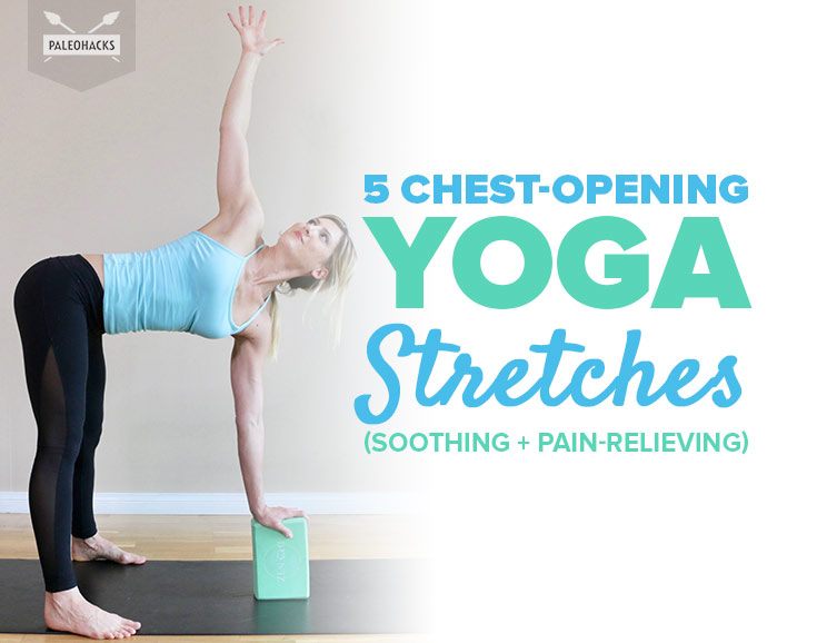 5 Chest-Opening Yoga Stretches (soothing + pain-relieving)